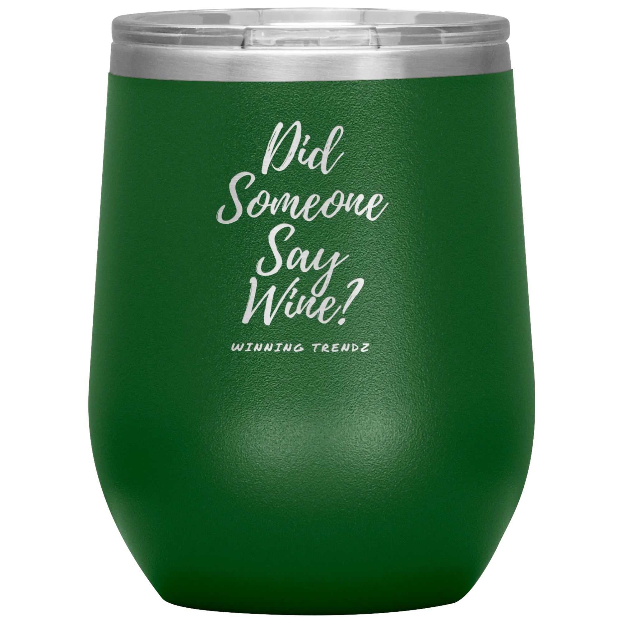 Did Someone Say Wine 12. OZ Tumbler
