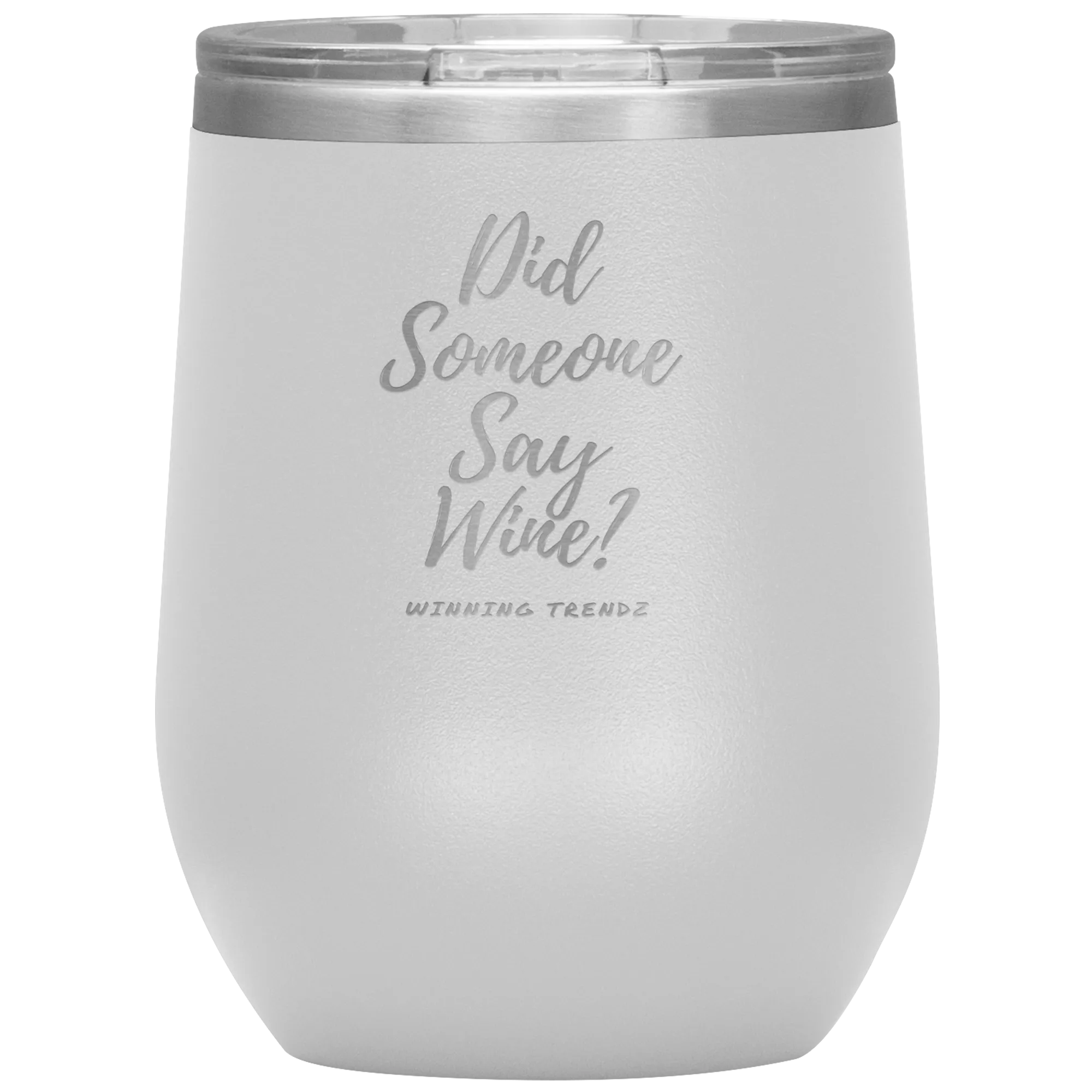 Did Someone Say Wine 12. OZ Tumbler