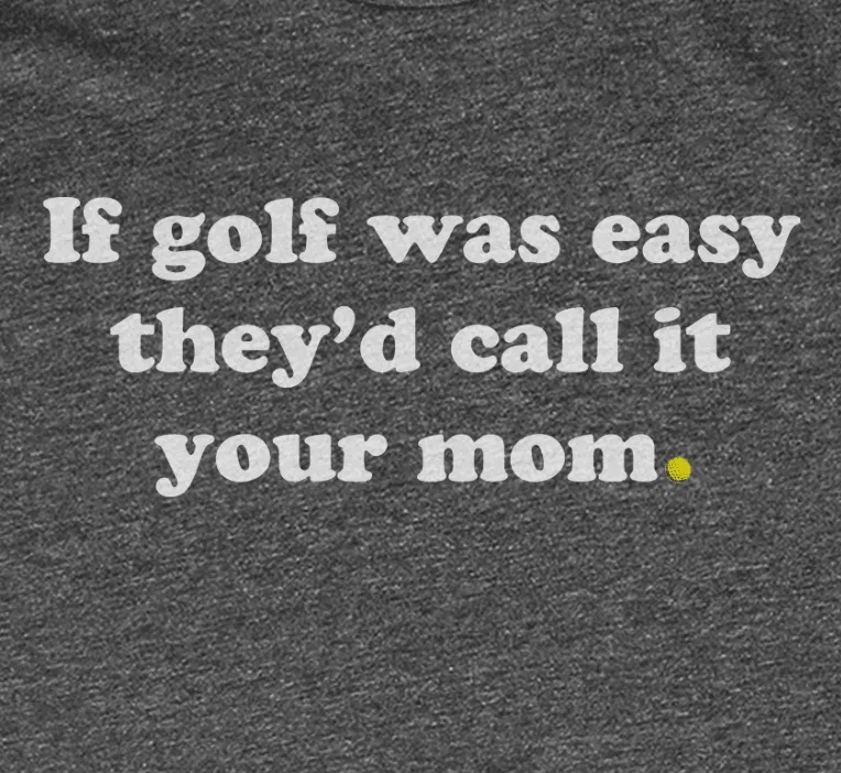 If Golf Was Easy