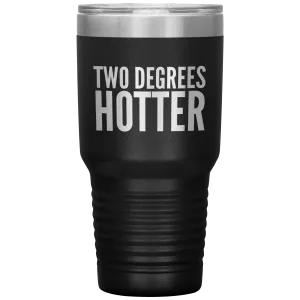 Two Degrees Hotter College Graduation Gifts Graduate School Gift Idea PhD Tumbler Grad Metal Mug Insulated Travel Cup 30oz BPA Free
