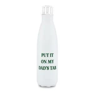 Water Bottle - Put it on My Dad's Tab